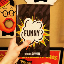 Load image into Gallery viewer, FUNNY By Nick Diffatte