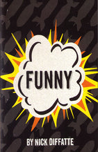 Load image into Gallery viewer, FUNNY By Nick Diffatte